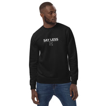 Load image into Gallery viewer, Say Less Unisex Sweatshirt