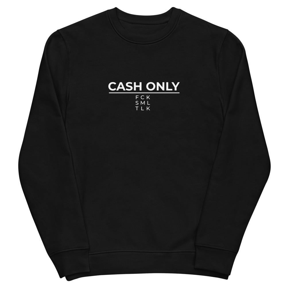 ☆Cashonly☆ Cash Only Unisex Sweatshirt – FCK SML TLK®