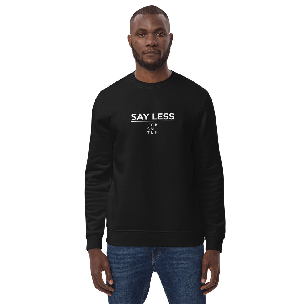 Say Less Unisex Sweatshirt