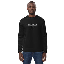 Load image into Gallery viewer, Say Less Unisex Sweatshirt